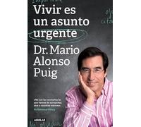 Vivir es un asunto urgente: No son las montañas las que hemos de conquistar, sino a nosotros mismos (Cuerpo y mente)