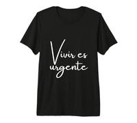 Vivir es urgente Camiseta Premium