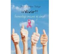 ¡¡vivir!! Fenomenologia Emocional Del Cancer