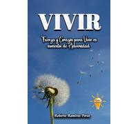 Vivir.: Fuerza y Corazón para Vivir en momentos de Adversidad.