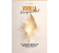 Vivir la discapacidad: Lo que no cabe en los informes médicos