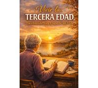 Vivir la Tercera Edad: Escribiendo esta etapa de mi vida
