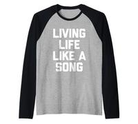 Vivir la Vida como una canción - Divertido Dicho sarcástico Música Fresca Camiseta Manga Raglan
