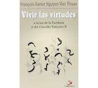 Vivir las virtudes a la luz de la Escritura y del Concilio Vaticano II (SIN COLECCION)