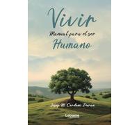 VIVIR Manual para el ser humano (Colección Luz Interior)