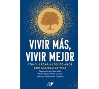 Vivir más, Vivir mejor: Cómo llegar a los 100 años con calidad de vida