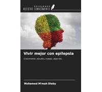 Vivir mejor con epilepsia: Crecimiento, estudios, trabajo, deportes...