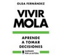 Vivir Mola. Aprende A Tomar Decisiones (audiolibro)