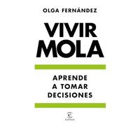 Vivir mola: Aprende a tomar decisiones (F. COLECCION)