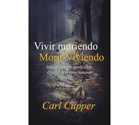 Vivir muriendo, morir Viviendo: Una apasionante novela sobre el tráfico de órganos humanos