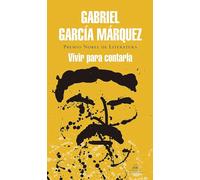 Vivir para contarla | Gabriel García Márquez