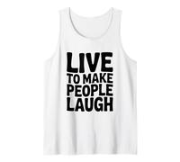 Vivir para Hacer reír a la Gente Humor Divertido Camiseta sin Mangas