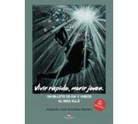 Vivir Rápido Morir Joven.