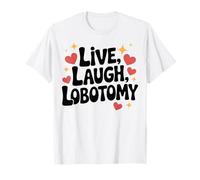 Vivir, Reír, Lobotomía Humor Seco Divertido Psiquiatra Camiseta