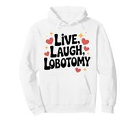Vivir, Reír, Lobotomía Humor Seco Divertido Psiquiatra Sudadera con Capucha