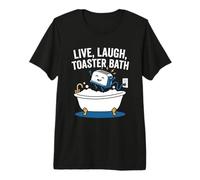 Vivir, reír, Tostadora Baño -Fun Diciendo Novedad Sarcástica Meme Camiseta Premium