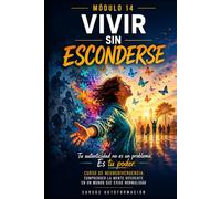 Vivir sin esconderse: Curso de Neurodivergencia: Comprender la mente diferente en un mundo que exige normalidad (LIBRO 14)