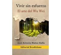 Vivir sin esfuerzo: El arte del Wu Wei