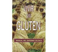 Vivir sin gluten: Manual del enfermo celiaco (SALUD Y VIDA NATURAL)