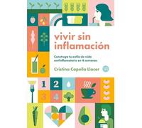 VIVIR SIN INFLAMACIÓN: Construye tu estilo de vida antiinflamatorio en 4 semanas (VR)