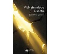 Vivir sin miedo a sentir