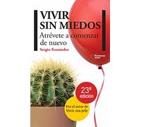 Vivir Sin Miedos: Atrevete a Comenzar de Nuevo (ACTUAL)