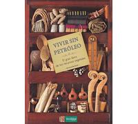 Vivir sin petróleo: El gran libro de los recursos vegetales: 7 (Saber Hacer)