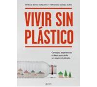 Vivir sin plástico: Consejos, experiencias e ideas para darle un respiro al planeta (Zenith Green)