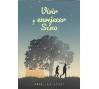 Vivir Y Envejecer Sano