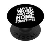 Vivo En El Trabajo Y Visito Casa A Veces Divertido Trabajo De Empleado PopSockets PopGrip Adhesivo