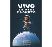 Vivo en otro Planeta: Un viaje estelar para pequeños guardianes del espacio