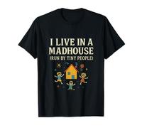 Vivo en un manicomio (ejecutado por Tiny People) Camiseta