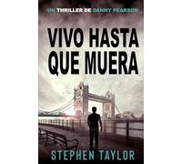 Vivo Hasta Que Muera (La serie de thrillers de Danny Pearson)