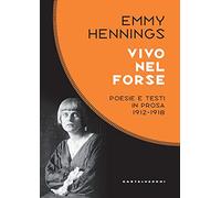 Vivo nel forse. Poesie e testi in prosa 1912-1918 (Costellazioni)