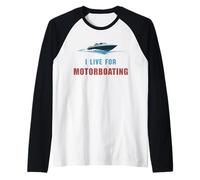 Vivo para el Motorboating Velero Capitán del Mar Camiseta Manga Raglan