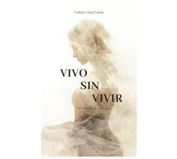 Vivo sin vivir: Entre la herida y la luz