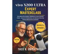 Vivo X200 Ultra Expert Masterclass: Elite Mobile Photography, Filmmaking & Creator Business Toolkit - Build a Profitable Brand with Advanced Shooting, ... Strategies (Vivo Camera Mastery Series)