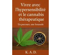 Vivre avec l’hypersensibilité et le cannabis thérapeutique: Un parcours, une boussole