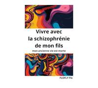 Vivre avec la schizophrénie de mon fils: mon ancienne vie est morte