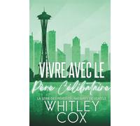 Vivre avec le Père Célibataire (La série des Pères célibataires de Seattle)