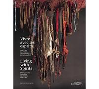 Vivre avec les esprits: Culture matérielle chamanique en Mongolie