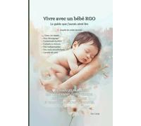 Vivre avec un bébé RGO: Le guide que j’aurais aimé lire