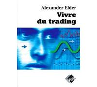 Vivre du trading: Psychologie, tactiques de trading, money management