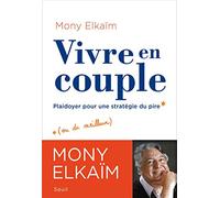 Vivre en couple: Plaidoyer pour une stratégie du pire