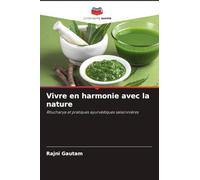 Vivre en harmonie avec la nature: Ritucharya et pratiques ayurvédiques saisonnières