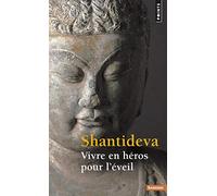 Vivre en héros pour l'éveil: Bodhisattvacharyavatara (Points Sagesses)