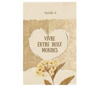 Vivre entre deux mondes