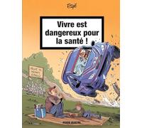 Vivre est dangereux pour la santé - tome 02