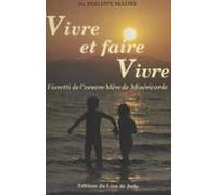 Vivre Et Faire Vivre : Fioretti De Lœuvre De Mère De Miséricorde (eboo