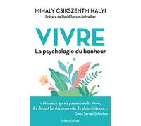 Vivre: La psychologie du bonheur